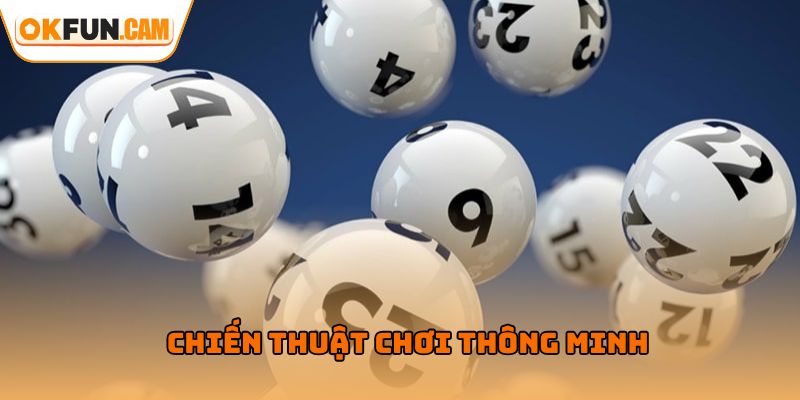 Chiến thuật chơi xổ số OKFUN thông minh