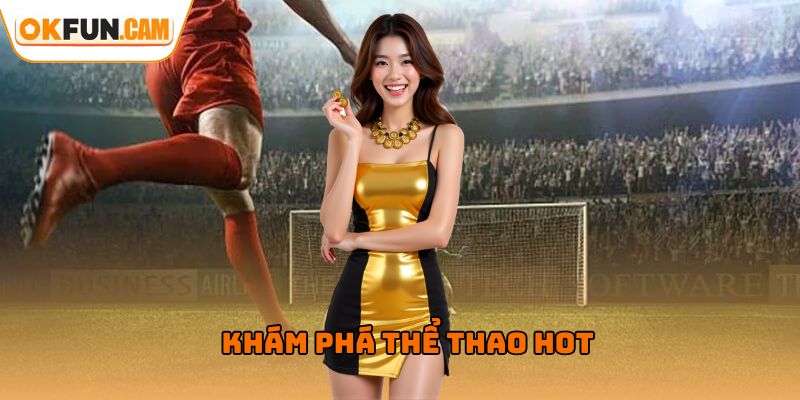 Khám phá sảnh thể thao tại OKFUN siêu hot